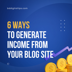 ওয়েবসাইট থেকে আয়ের ০৬ টি উপায়